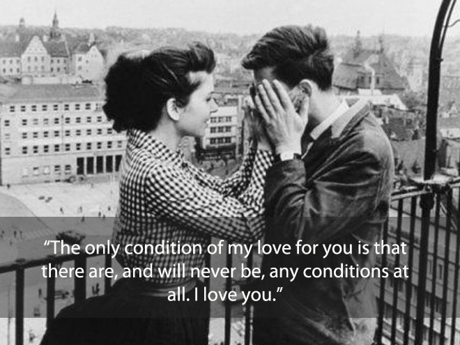 The only condition of my love for you
