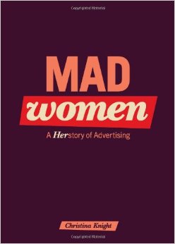 Mad Women - A Herstory of Advertising