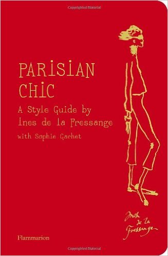 sach ve phu nu Phap - Parisian Chic – A Style Guide của Ines de la Fressange - elle vietnam