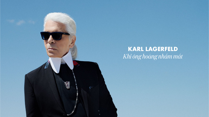 Ông Hoàng  thời trang Karl Lagerfeld qua đời