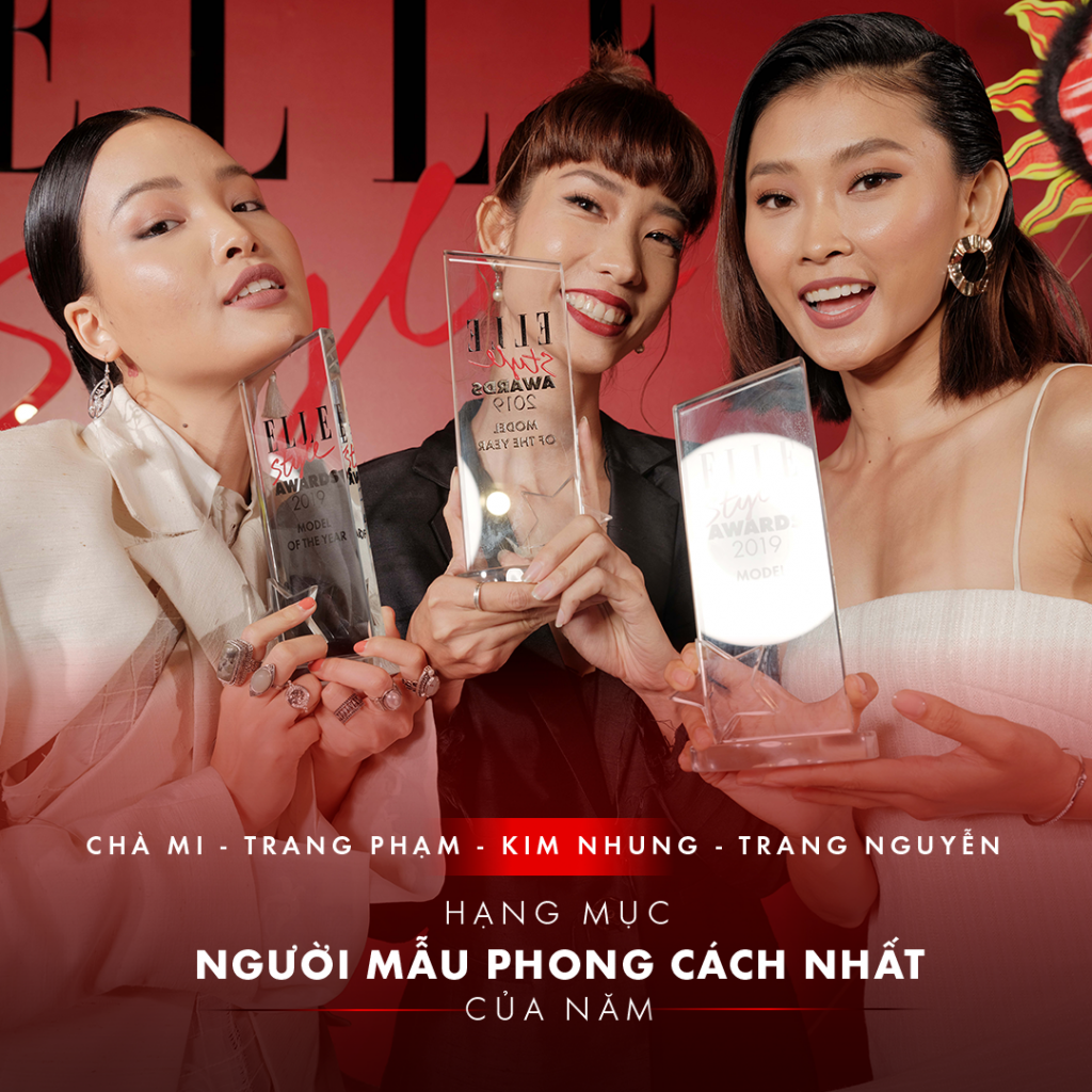 Chà Mi, Trang Phạm, Kim Nhung nhận cúp Người mẫu phong cách nhất của năm của ELLE Style Awards 2019. Người mẫu Trang Nguyễn không thể tham dự do vướng lịch trình ở nước ngoài.