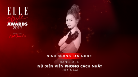 Ninh Dương Lan Ngọc là Nữ diễn viên phong cách nhất của năm tại ELLE Style Awards 2019